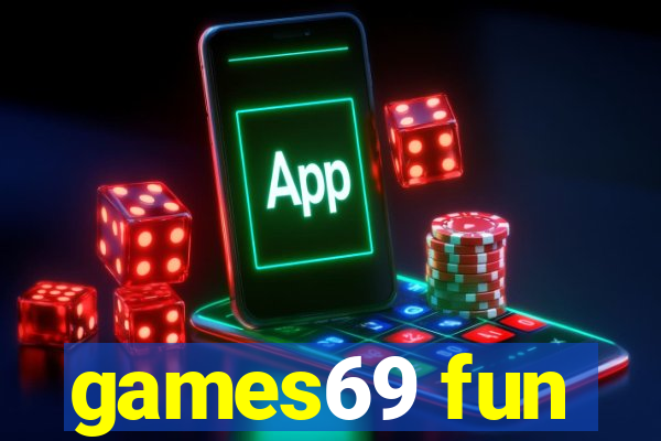 games69 fun